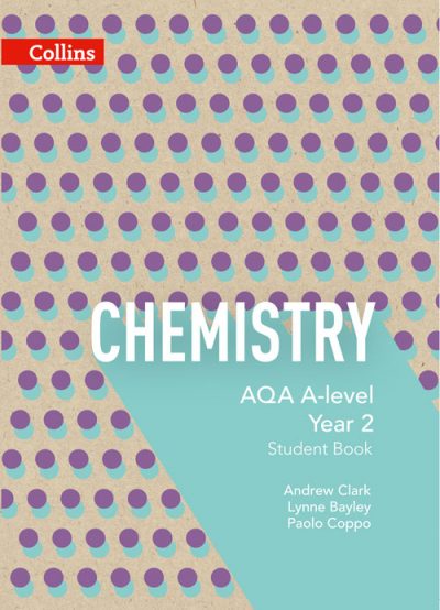 AQA A Level Chemistry Year 2 Student Book (AQA A Level Science)