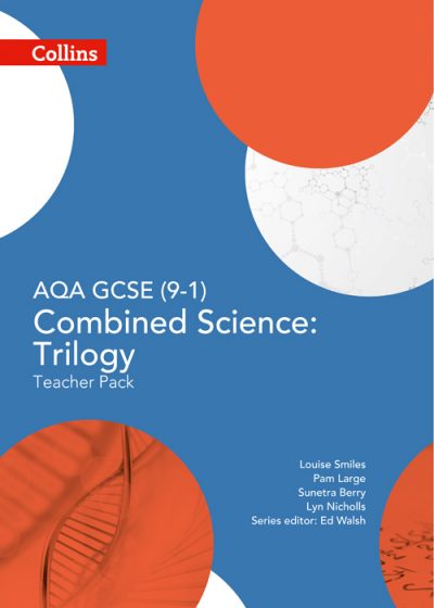 AQA GCSE Combined Science: Trilogy 9-1 Teacher Pack (GCSE Science 9-1)