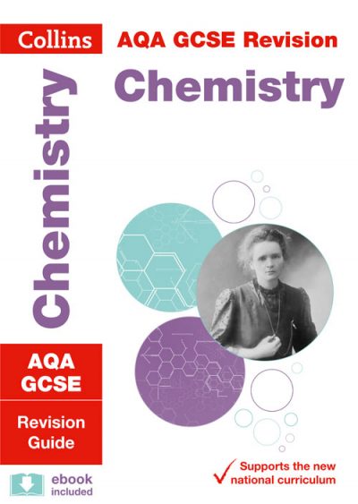 AQA GCSE Chemistry Revision Guide (Collins GCSE 9-1 Revision)
