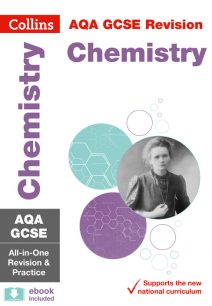 AQA GCSE Chemistry All-in-One Revision and Practice (Collins GCSE 9-1 Revision)