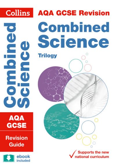 AQA GCSE Combined Science Trilogy Revision Guide (Collins GCSE 9-1 Revision)