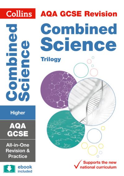 AQA GCSE Combined Science Trilogy Higher All-in-One Revision and Practice (Collins GCSE 9-1 Revision)