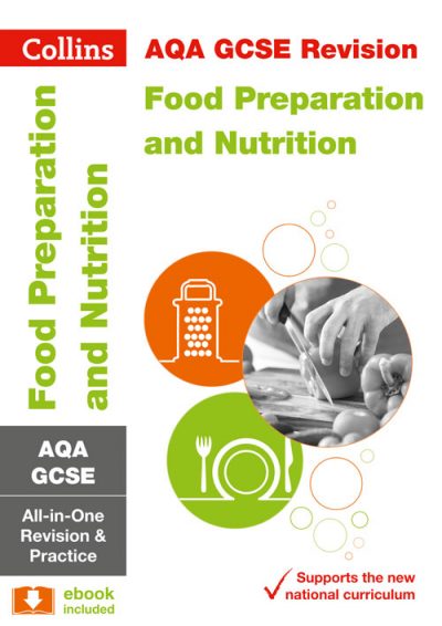 AQA GCSE Food Preparation and Nutrition All-in-One Revision and Practice (Collins GCSE 9-1 Revision)