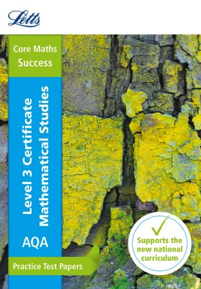 Letts A-level Revision Success - AQA Level 3 Certificate Mathematical Studies: Practice Test Papers