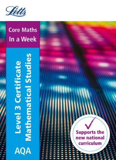 Letts A-level Revision Success - AQA Level 3 Certificate Mathematical Studies: In a Week