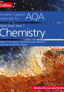 AQA A Level Chemistry Year 1 & AS Paper 1: Inorganic chemistry and relevant physical chemistry topics (Collins Student Support Materials)