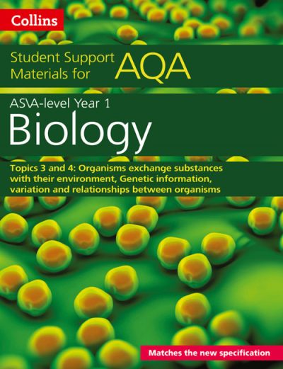 AQA A Level Biology Year 1 & AS Topics 3 and 4 (Collins Student Support Materials)