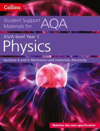 AQA A Level Physics Year 1 & AS Sections 4 and 5 (Collins Student Support Materials)
