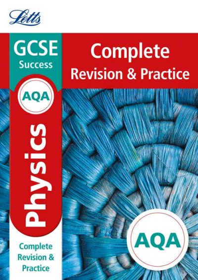 AQA GCSE Physics Complete Revision & Practice (Letts GCSE 9-1 Revision Success)