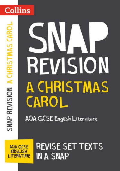 A Christmas Carol: AQA GCSE English Literature Text Guide (Collins Snap Revision)
