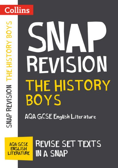 The History Boys: AQA GCSE English Literature Text Guide (Collins Snap Revision)