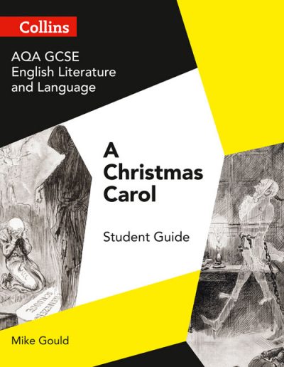 GCSE Set Text Student Guides - AQA GCSE English Literature and Language - A Christmas Carol