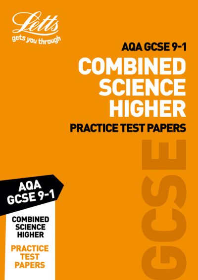 AQA GCSE Combined Science Higher Practice Test Papers (Letts GCSE 9-1 Revision Success)