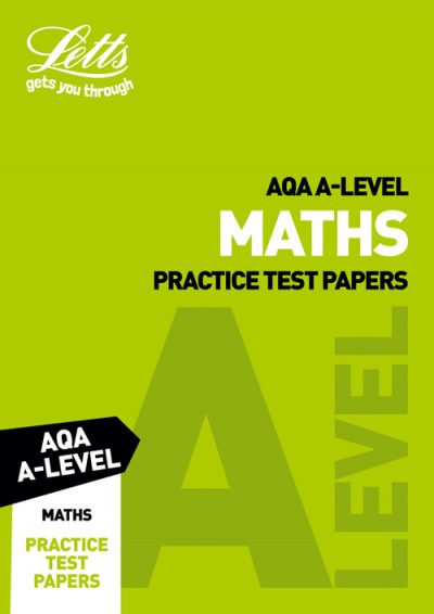 Letts A-Level Revision Success - AQA A-Level Maths Practice Test Papers