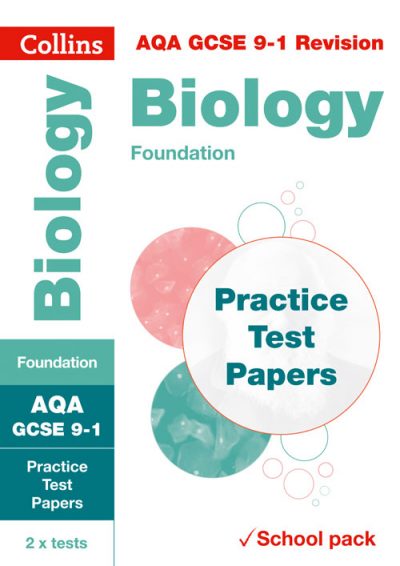 AQA GCSE Biology Foundation Practice Test Papers (Collins GCSE 9-1 Revision)