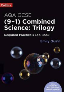 Collins GCSE Science 9-1 – AQA GCSE Combined Science (9-1) Required Practicals Lab Book