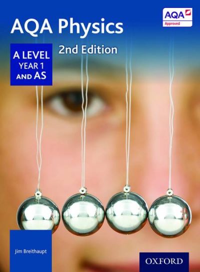 AQA Physics A Level Year 1 Student Book - Jim Breithaupt