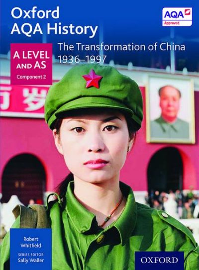 Oxford AQA History for A Level: The Transformation of China 1936-1997 - Robert Whitfield