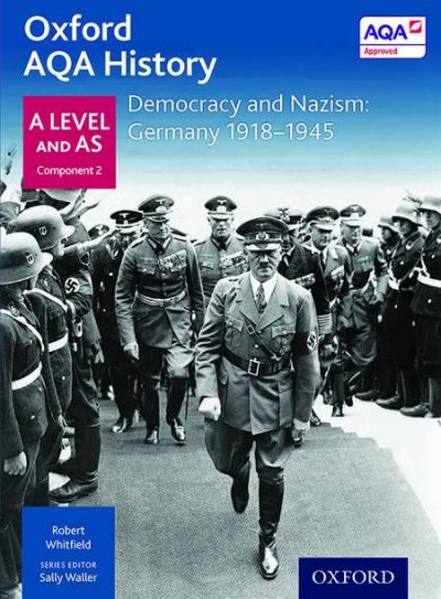 Oxford AQA History for A Level: Democracy and Nazism: Germany 1918-1945 - Robert Whitfield