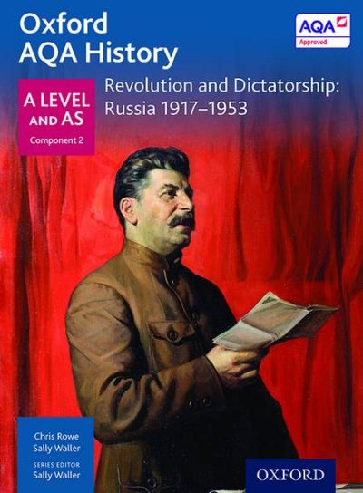 Oxford AQA History for A Level: Revolution and Dictatorship: Russia 1917-1953 - Sally Waller