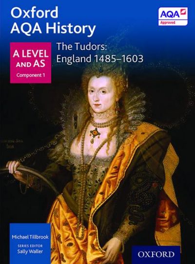 Oxford AQA History for A Level: The Tudors: England 1485-1603 - Sally Waller