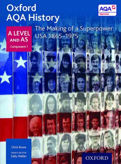 Oxford AQA History for A Level: The Making of a Superpower: USA 1865-1975 - Sally Waller