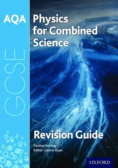 AQA Physics for GCSE Combined Science: Trilogy Revision Guide - Pauline Anning