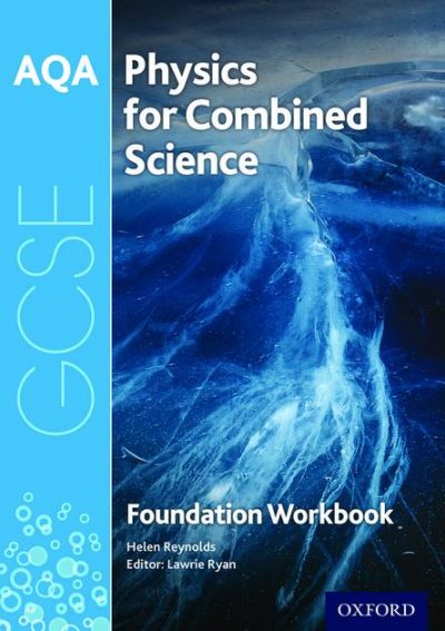 AQA GCSE Physics for Combined Science (Trilogy) Workbook: Foundation: Foundation: AQA GCSE Physics for Combined Science (Trilogy) Workbook: Foundation - Helen Reynolds
