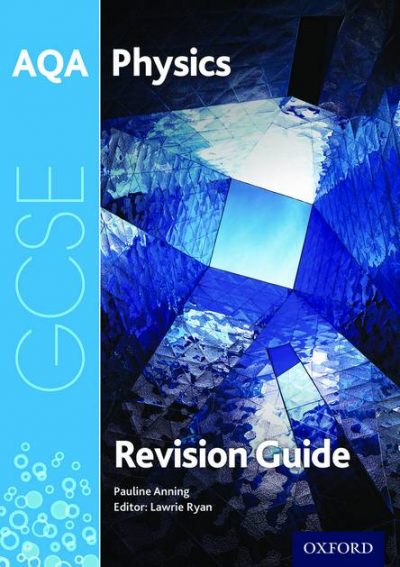 AQA GCSE Physics Revision Guide - Pauline Anning