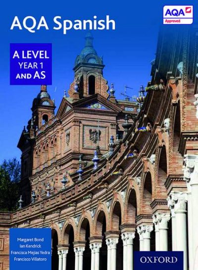 AQA A Level Year 1 and AS Spanish Student Book - Margaret Bond