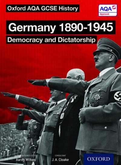 Oxford AQA History for GCSE: Germany 1890-1945: Democracy and Dictatorship - J. A. Cloake
