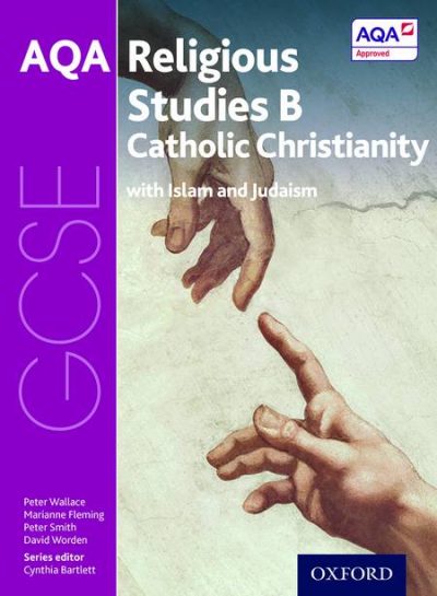 GCSE Religious Studies for AQA B: Catholic Christianity with Islam and Judaism - Cynthia Bartlett