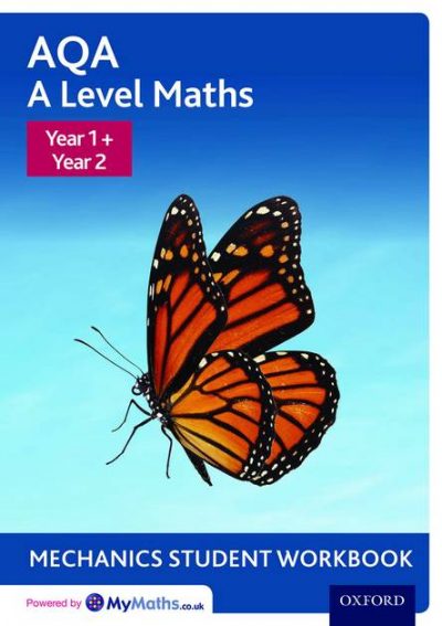 AQA A Level Maths: Year 1 + Year 2 Mechanics Student Workbook (Pack of 10) - David Baker