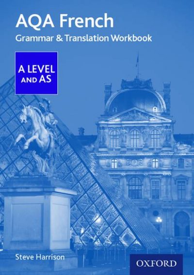 AQA A Level French: Grammar & Translation Workbook - Steve Harrison