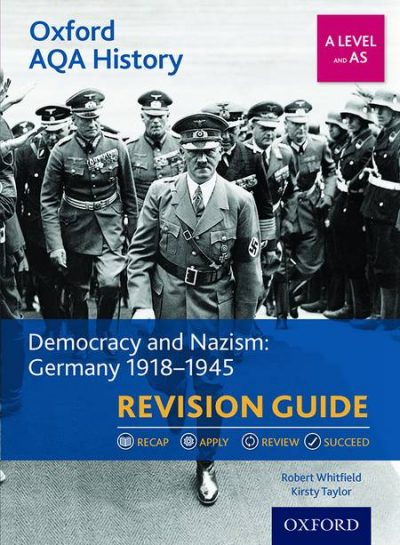 Oxford AQA History for A Level: Democracy and Nazism: Germany 1918-1945 Revision Guide - Kirsty Taylor