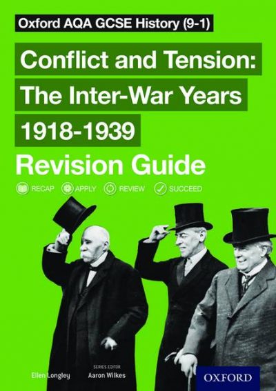 Oxford AQA GCSE History: Conflict and Tension: The Inter-War Years 1918-1939 Revision Guide (9-1) - Aaron Wilkes