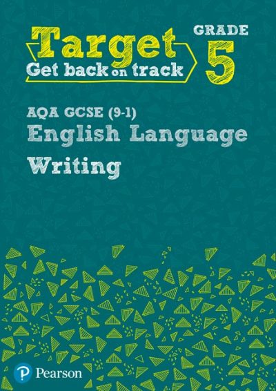 Target Grade 5 Writing AQA GCSE (9-1) English Language Workbook - David Grant