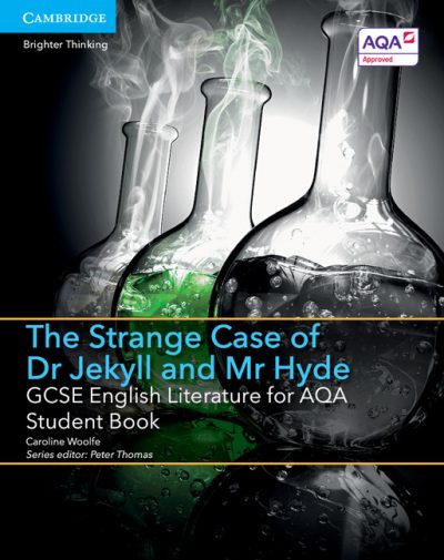 GCSE English Literature for AQA The Strange Case of Dr Jekyll and Mr Hyde Student Book - Caroline Woolfe