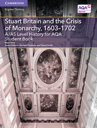A/AS Level History for AQA Stuart Britain and the Crisis of Monarchy