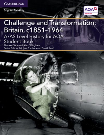 A/AS Level History for AQA Challenge and Transformation: Britain
