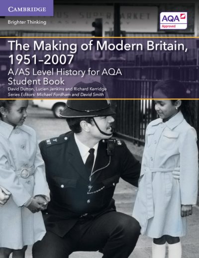 A/AS Level History for AQA The Making of Modern Britain