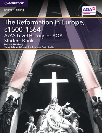 A/AS Level History for AQA The Reformation in Europe