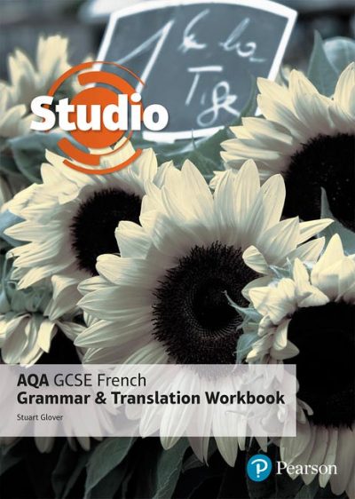 Studio AQA GCSE French Grammar and Translation Workbook - Stuart Glover