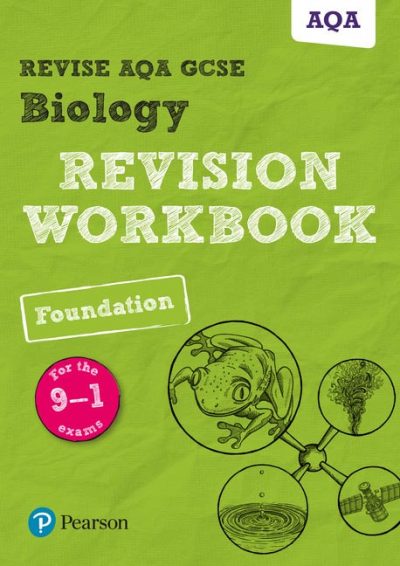 Revise AQA GCSE Biology Foundation Revision Workbook: for the 9-1 exams - Nigel Saunders