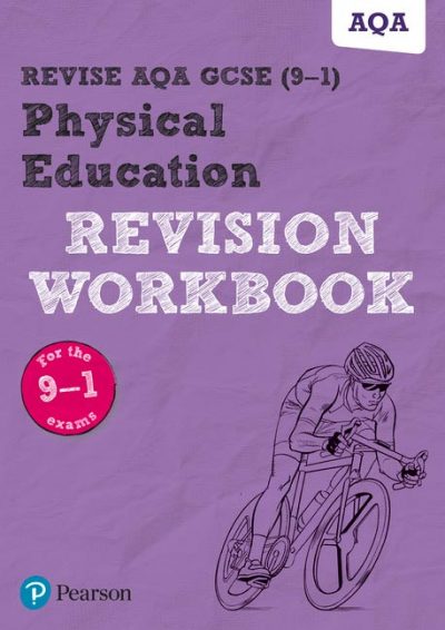 Revise AQA GCSE Physical Education Revision Workbook: for the 2016 qualifications - Pearson Education Limited