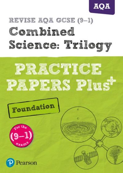 REVISE AQA GCSE (9-1) Combined Science Foundation Practice Papers Plus: for the 2016 qualifications - Stephen Hoare