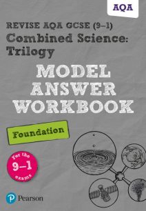 Revise AQA GCSE (9-1) Combined Science: Trilogy Model Answer Workbook Foundation - Pearson Education Limited