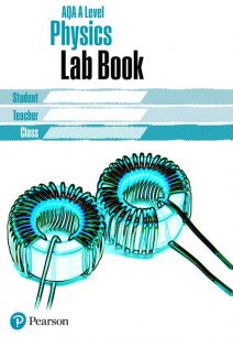 AQA A level Physics Lab Book: AQA A level Physics Lab Book - Pearson Education Limited
