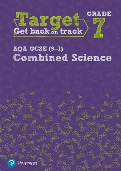 Target Grade 7 AQA GCSE (9-1) Combined Science Intervention Workbook - Pearson Education Limited
