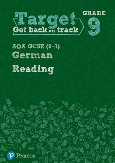 Target Grade 9 Reading AQA GCSE (9-1) German Workbook - Pearson Education Limited